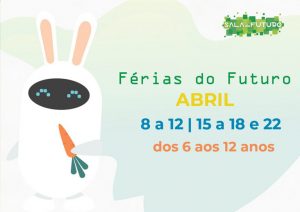 Férias da Páscoa – Sala do Futuro