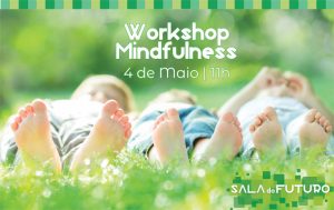 “A minha primeira aventura MINDFULNESS”  – Workshop