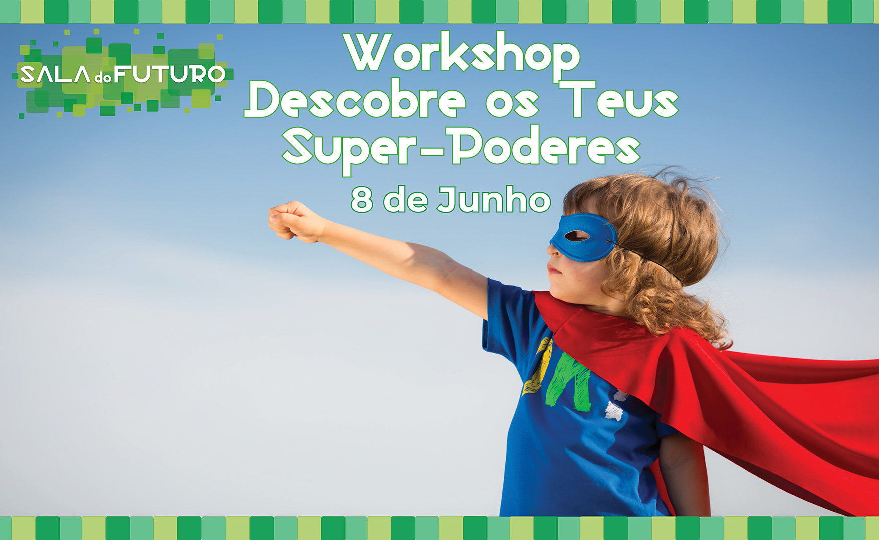 Workshop “ Descobre os teus Super-Poderes!”