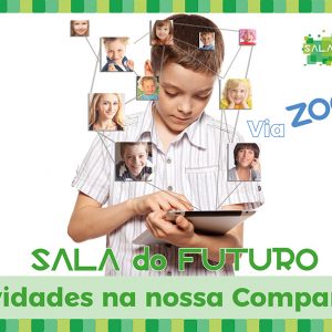 Atividades na Companhia da Sala do Futuro
