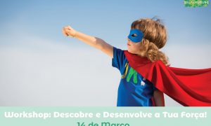 Workshop “Descobre e Desenvolve a tua Força”