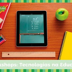 Pacote Workshops Tecnologias na Educação