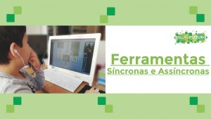 Read more about the article Ferramentas Síncronas e Assíncronas